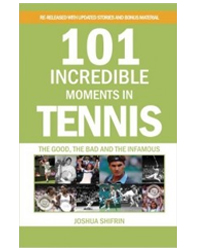 101 Incredible Moments in Tennis