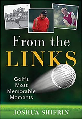 From the Links: Golf’s Most Memorable Moments