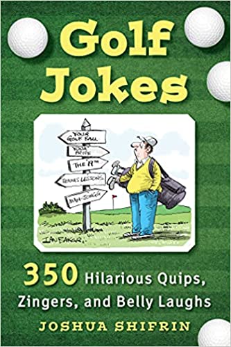 Golf Jokes: 350 Hilarious Quips, Zingers, and Belly Laughs